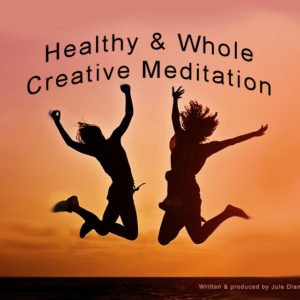 healthy and whole creative meditaion
